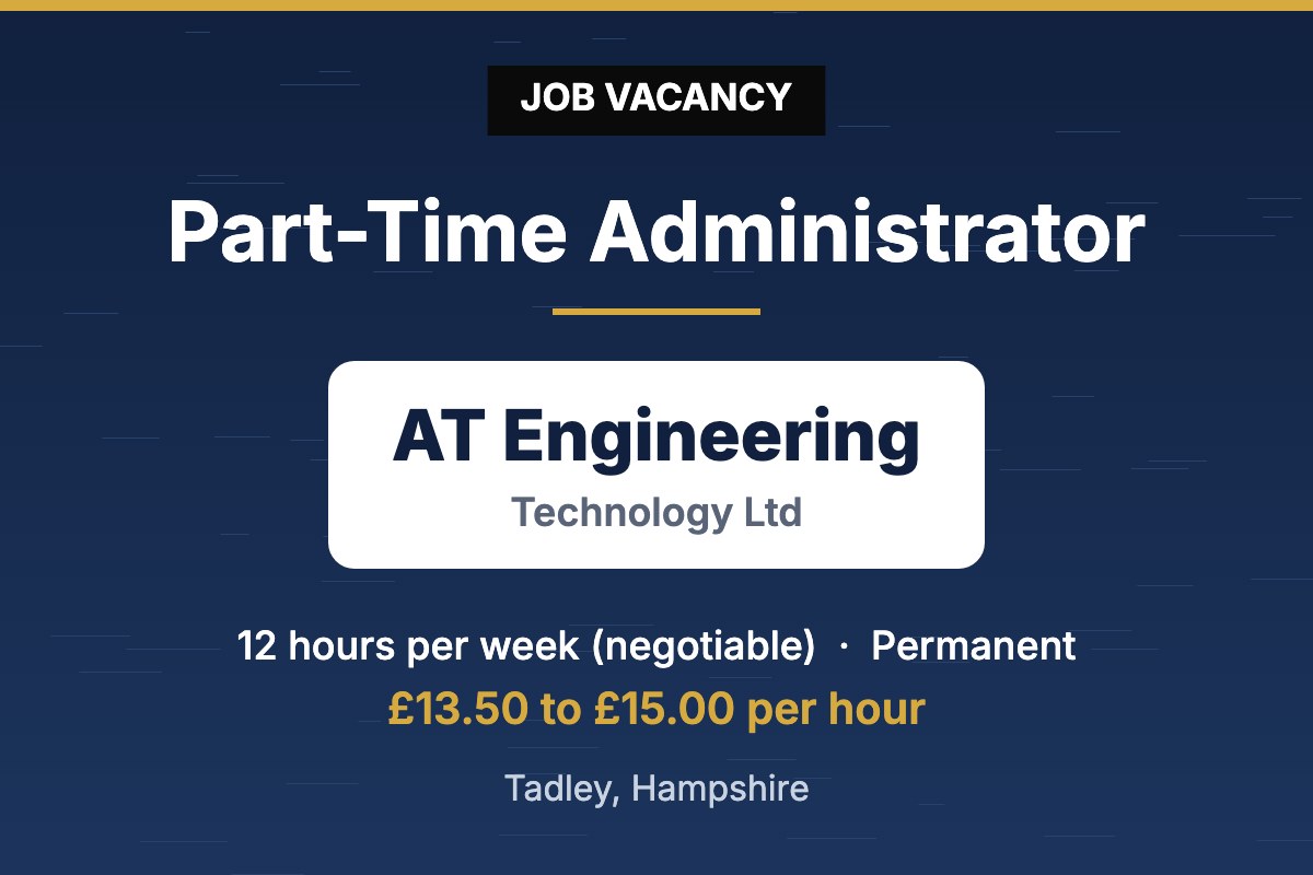 AT Engineering Technology Ltd Part-Time Administrator job vacancy in Tadley